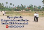 Open Plots for sale In Kongarakalan #Adibatla #Wonderla#Inside ORR – Hyderabad-8500204047